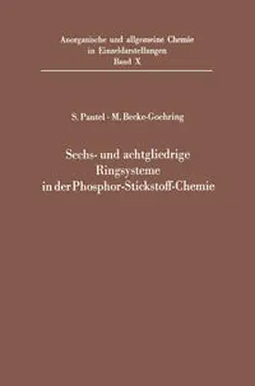 Pantel / Becke-Goehring |  Sechs- und achtgliedrige Ringsysteme in der Phosphor-Stickstoff-Chemie | eBook | Sack Fachmedien