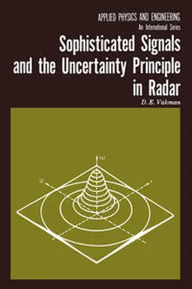Vakmann / Jacobs |  Sophisticated Signals and the Uncertainty Principle in Radar | eBook | Sack Fachmedien