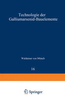 Münch |  Technologie der Galliumarsenid-Bauelemente | eBook | Sack Fachmedien