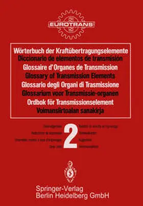 EUROTRANS | Wörterbuch der Kraftübertragungselemente / Diccionario elementos de transmisión / Glossaire des Organes de Transmission / Glossary of Transmission Elements / Glossario degli Organi di Trasmissione / Glossarium voor Transmissie-organen / Ordbok för Transmissionselement / Voimansiirtoalan sanakirja | E-Book | sack.de
