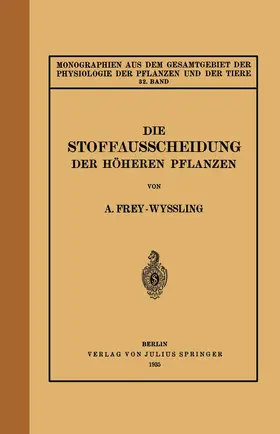 Frey-Wyssling / Goldschmidt / Gildmeister |  Die Stoffausscheidung Der Höheren Pflanzen | Buch |  Sack Fachmedien