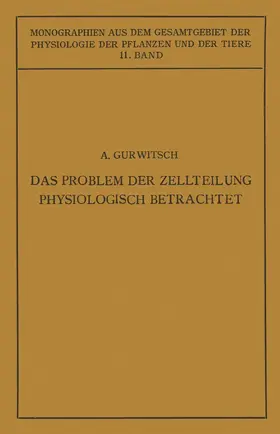 Gurwitsch / Neuberg / Gildmeister |  Das Problem der Zellteilung Physiologisch Betrachtet | Buch |  Sack Fachmedien