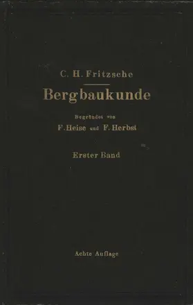 Fritzsche / Heise / Herbst |  Lehrbuch der Bergbaukunde | Buch |  Sack Fachmedien