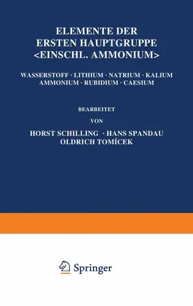 Schilling / Spandau / Tomaícek |  Elemente der Ersten Hauptgruppe; Einschl. Ammonium; | Buch |  Sack Fachmedien