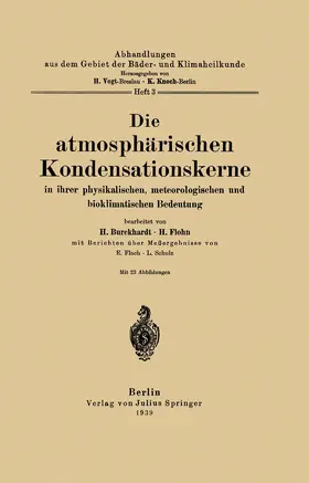 Burckhardt / Flohn / Flach |  Die atmosphärischen Kondensationskerne in ihrer physikalischen, meteorologischen und bioklimatischen Bedeutung | Buch |  Sack Fachmedien