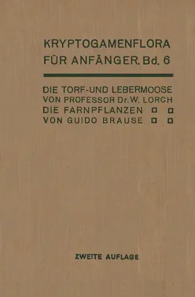 Lorch / Brause / Andres |  Die Torf- und Lebermoose / Die Farnpflanzen | Buch |  Sack Fachmedien