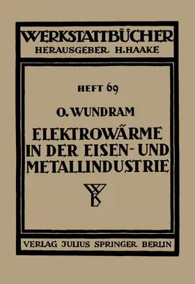 Wundram / Haake |  Elektrowärme in der Eisen- und Metallindustrie | Buch |  Sack Fachmedien