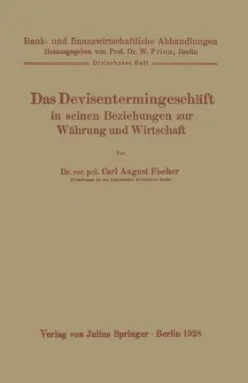 Fischer / Prion |  Das Devisentermingeschäft in seinen Beziehungen zur Währung und Wirtschaft | Buch |  Sack Fachmedien