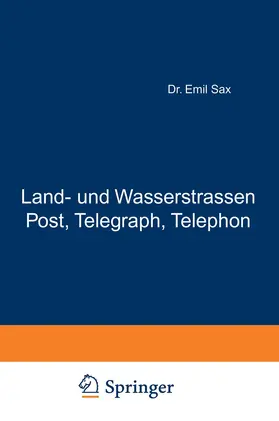 Sax |  Land- und Wasserstrassen Post, Telegraph, Telephon | Buch |  Sack Fachmedien