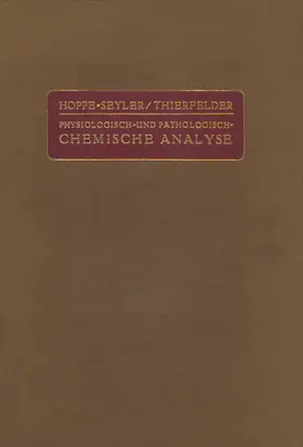 Hoppe-Seyler / Thierfelder / Brigl |  Handbuch der Physiologisch- und Pathologisch-Chemischen Analyse für Ärzte und Studierende | Buch |  Sack Fachmedien