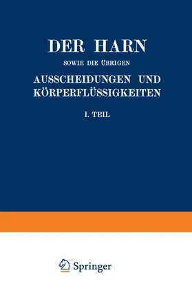 Albu / Jakoby / Anderson |  Der Harn sowie die übrigen Ausscheidungen und Körperflüssigkeiten von Mensch und Tier ihre Untersuchung und Zusammensetzung in Normalem und Pathologischem Zustande | Buch |  Sack Fachmedien