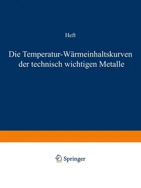 Wüst / Durrer / Meuthen | Die Temperatur-Wärmeinhaltskurven der technisch wichtigen Metalle | Buch | 978-3-642-89219-6 | sack.de