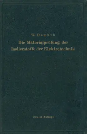 Demuth / Bergk / Franz |  Die Materialprüfung der Isolierstoffe der Elektrotechnik | Buch |  Sack Fachmedien