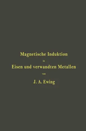 Ewing / Lindeck / Holborn |  Magnetische Induktion in Eisen und verwandten Metallen | Buch |  Sack Fachmedien