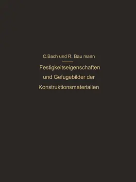 Bach / Baumann |  Festigkeitseigenschaften und Gefügebilder der Konstruktionsmaterialien | Buch |  Sack Fachmedien