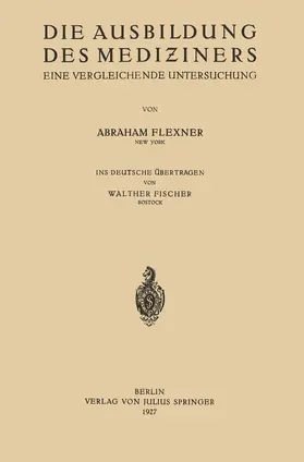 Fischer / Flexner |  Die Ausbildung des Mediziners | Buch |  Sack Fachmedien