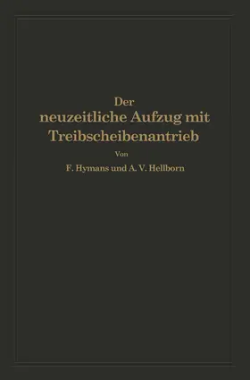 Hellborn / Hymans |  Der neuzeitliche Aufzug mit Treibscheibenantrieb | Buch |  Sack Fachmedien