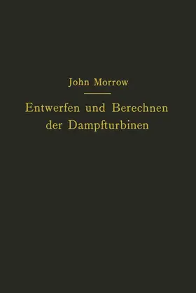 Kisker / Morrow |  Entwerfen und Berechnen der Dampfturbinen | Buch |  Sack Fachmedien