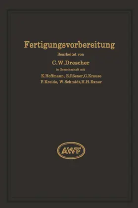 Drescher / Schmidt |  Fertigungsvorbereitung als Grundlage der Arbeitsvorbereitung | Buch |  Sack Fachmedien