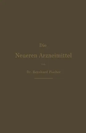 Fischer |  Die Neueren Arzneimittel | Buch |  Sack Fachmedien