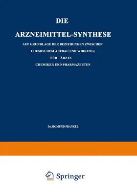 Fränkel |  Die Arzneimittel-Synthese | Buch |  Sack Fachmedien