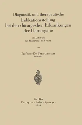 Janssen |  Diagnostik und therapeutische Indikationsstellung bei den chirurgischen Erkrankungen der Harnorgane | Buch |  Sack Fachmedien