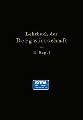 Kegel |  Lehrbuch der Bergwirtschaft | Buch |  Sack Fachmedien