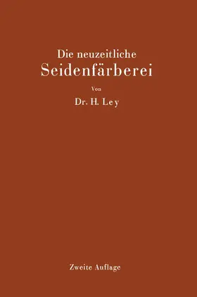 Ley |  Die neuzeitliche Seidenfärberei | Buch |  Sack Fachmedien