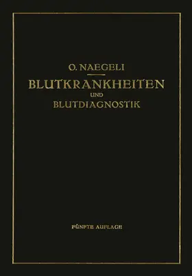 Naegeli |  Blutkrankheiten und Blutdiagnostik | Buch |  Sack Fachmedien