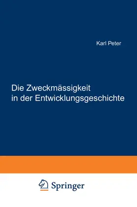 Peter |  Die Zweckmässigkeit in der Entwicklungsgeschichte | Buch |  Sack Fachmedien