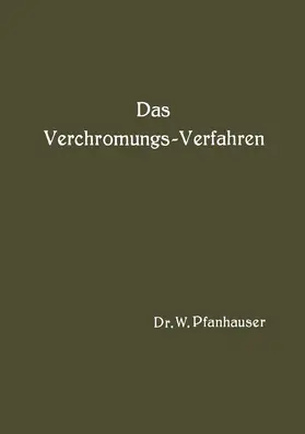Pfanhauser | Das Verchromungs-Verfahren | Buch | 978-3-642-90238-3 | sack.de