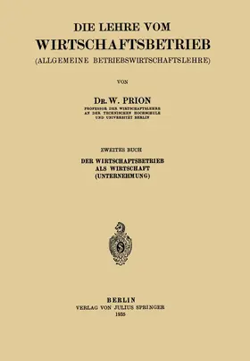 Prion |  Die Lehre vom Wirtschaftsbetrieb (Allgemeine Betbiebswirtschaftslehre) | Buch |  Sack Fachmedien