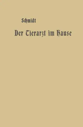 Schmidt |  Der Tierarzt im Hause | Buch |  Sack Fachmedien