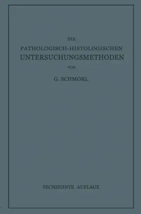 Schmorl |  Die Pathologisch-Histologischen Untersuchungsmethoden | Buch |  Sack Fachmedien