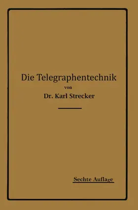 Strecker |  Die Telegraphentechnik | Buch |  Sack Fachmedien
