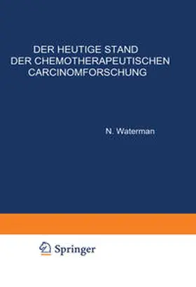 Waterman |  Der Heutige Stand der Chemotherapeutischen Carcinomforschung | Buch |  Sack Fachmedien