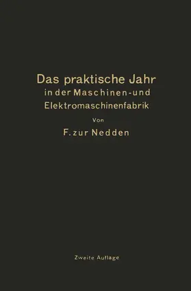 Zur Nedden |  Das praktische Jahr in der Maschinen- und Elektromaschinenfabrik | Buch |  Sack Fachmedien