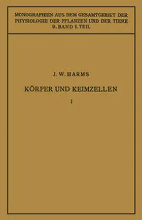 Harms / Gildmeister / Goldschmidt |  Körper und Keimzellen | eBook | Sack Fachmedien