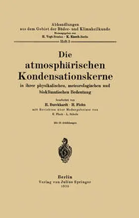 Burckhardt / Flohn / Flach |  Die atmosphärischen Kondensationskerne in ihrer physikalischen, meteorologischen und bioklimatischen Bedeutung | eBook | Sack Fachmedien