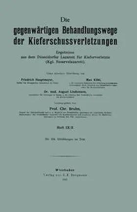 Hautmeyer / Kühl / Lindemann |  Die gegenwärtigen Behandlungswege der Kieferschussverletzungen | eBook | Sack Fachmedien