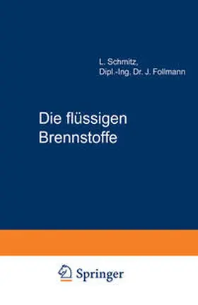 Schmitz / Follmann |  Die flüssigen Brennstoffe | eBook | Sack Fachmedien