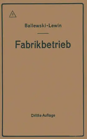 Ballewski / Lewin | Der Fabrikbetrieb | E-Book | www2.sack.de
