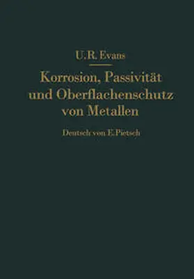 Evans / Pietsch |  Korrosion, Passivität und Oberflächenschutz von Metallen | eBook | Sack Fachmedien