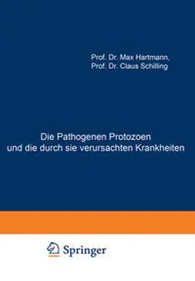 Hartmann / Schilling |  Die Pathogenen Protozoen und die durch sie verursachten Krankheiten | eBook | Sack Fachmedien