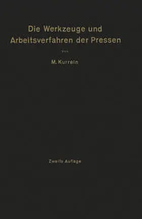 Kurrein / Woodworth |  Die Werkzeuge und Arbeitsverfahren der Pressen | eBook | Sack Fachmedien