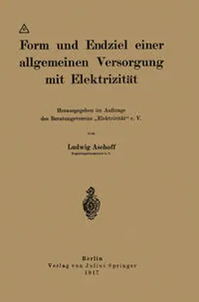 Aschoff |  Form und Endziel einer allgemeinen Versorgung mit Elektrizität | eBook | Sack Fachmedien