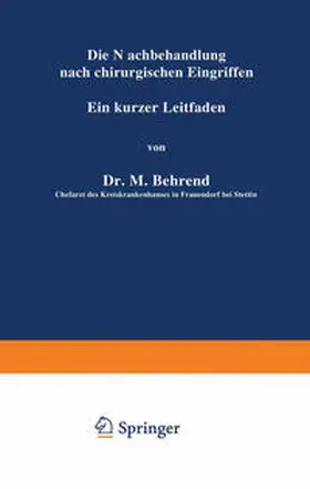 Behrend | Die Nachbehandlung nach chirurgischen Eingriffen | E-Book | www2.sack.de