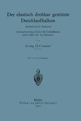 Craemer |  Der elastisch drehbar gestützte Durchlaufbalken (durchlaufende Rahmen). Gebrauchsfertige Zahlen für Einflußlinien und Größtwerte der Momente | eBook | Sack Fachmedien