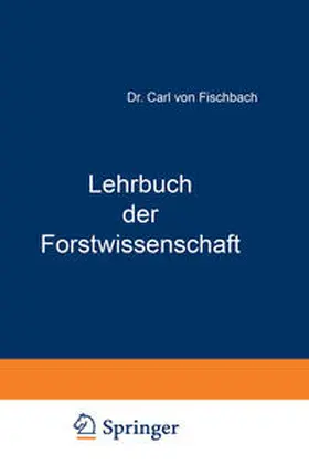 Fischbach |  Lehrbuch der Forstwissenschaft | eBook | Sack Fachmedien