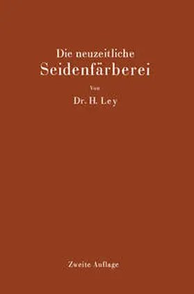 Ley |  Die neuzeitliche Seidenfärberei | eBook | Sack Fachmedien